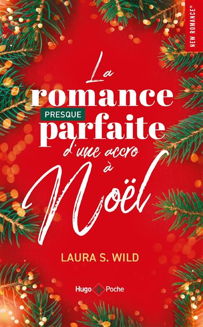 Livre - Romance de Noël - La romance presque parfaite d'une accro à Noël - Tome 1 - Laura S. Wild