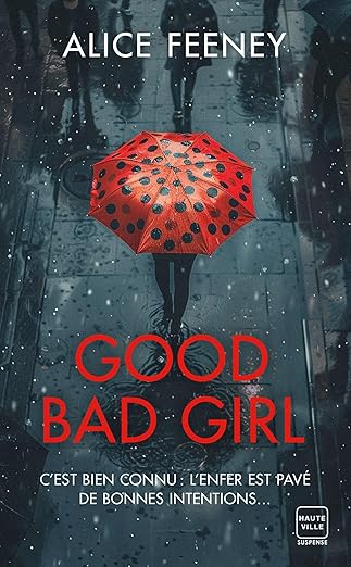 Good Bad Girl - Thrillers psychologiques - Alice Feeney