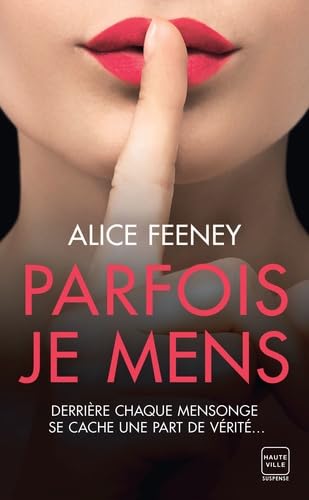 Parfois je mens - Thrillers psychologiques - Alice Feeney