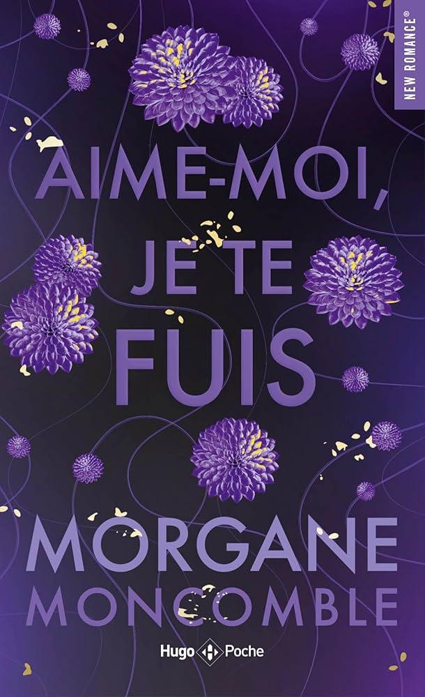 Aime-moi, je te fuis - Romance - Morgane Moncomble
