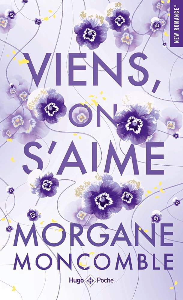 Viens, on s'aime - Romance - Morgane Moncomble