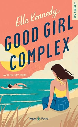 Good Girl Complex - Tome 1 - Saga Avalon Bay - Elle Kennedy