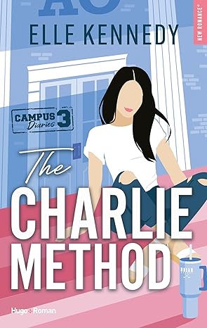 The Charlie Method - Tome 3 - Saga Campus Diaries - Elle Kennedy