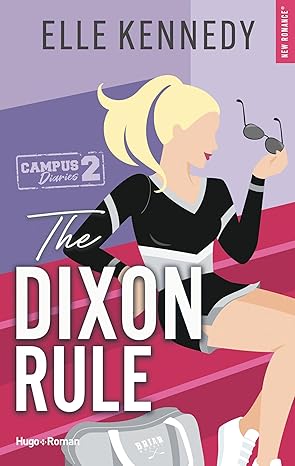 The Dixon Rule - Tome 2 - Saga Campus Diaries - Elle Kennedy