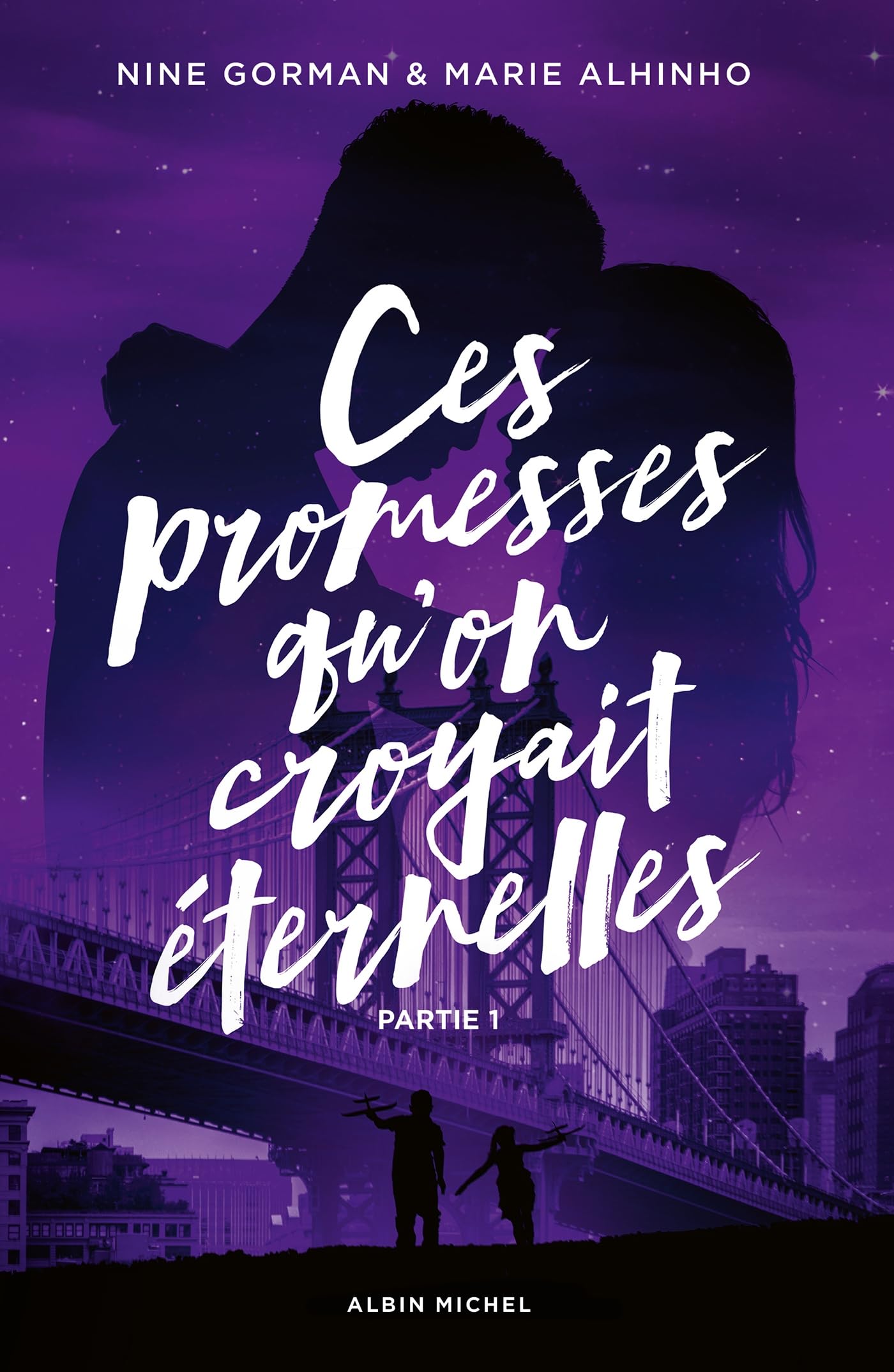 Livre - Ces promesses qu’on croyait éternelles - Partie 1 - Tome 4 - Nine Gorman & Marie Alhinho